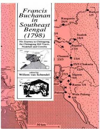 Francis Buchanan in Southeast Bengal (1798): His Journey to Chittagong, the Chittagong Hill tracts, Noakhali and Comilla