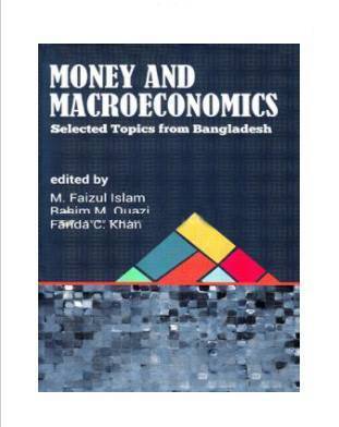 Money and Macroeconomics: Selected Topics from Bangladesh